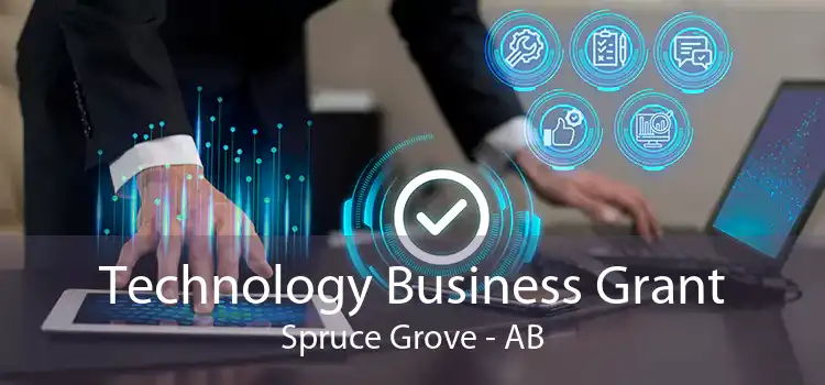 Technology Business Grant Spruce Grove - AB